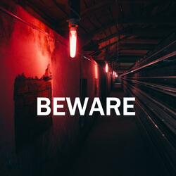 Beware