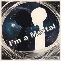 I'm a Mortal