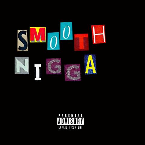Smooth Nigga