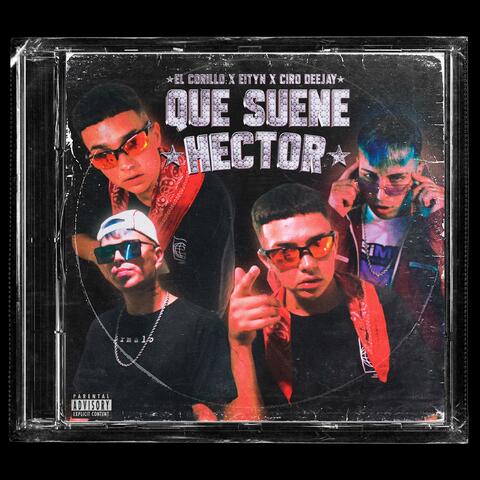 Que Suene Hector (feat. Eityn & Ciro Deejay)