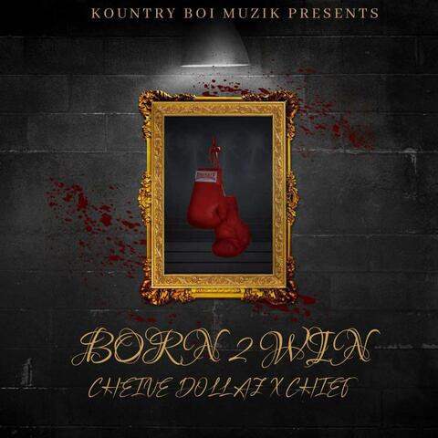 Born 2 Win (feat. Chief)