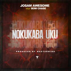 Nokukaba uku (feat. Bow Chase)