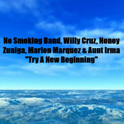 Try A New Beginning (feat. Willy Cruz, Nonoy Zuniga, Marlon Marquez & Aunt Irma)