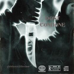 DONT CONDONE (feat. YblDom)