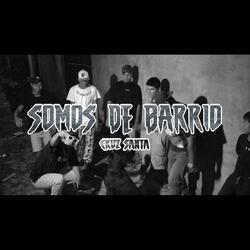 Somos de Barrio (feat. CHINO PARCHE)