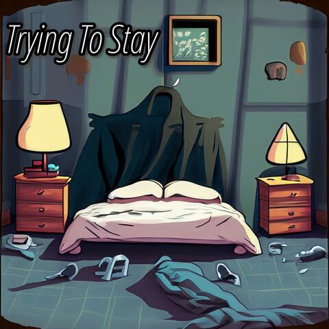 Trying to stay