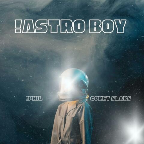 Astro Boy (feat. Corey Slabs)