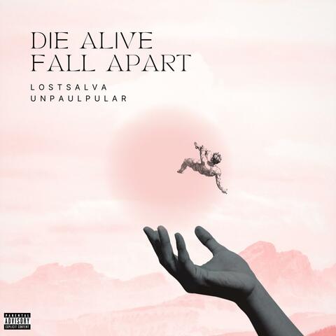 Die Alive/Fall Apart (feat. lostsalva)