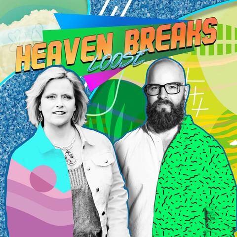 Heaven Breaks Loose (feat. The Needhams)