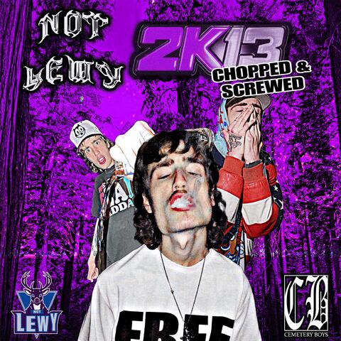 2K13 (CHOPPED & SCREWED)