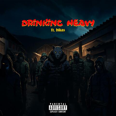 Drinking Heavy (feat. bikas)