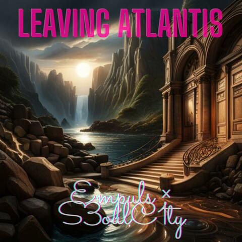 LEAVING.ATLANTIS