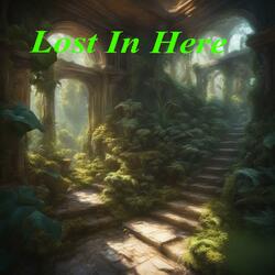 Lost in here