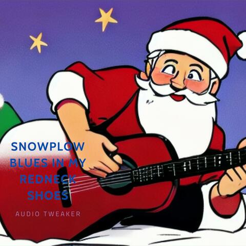 Snowplow Blues in My Redneck Shoes