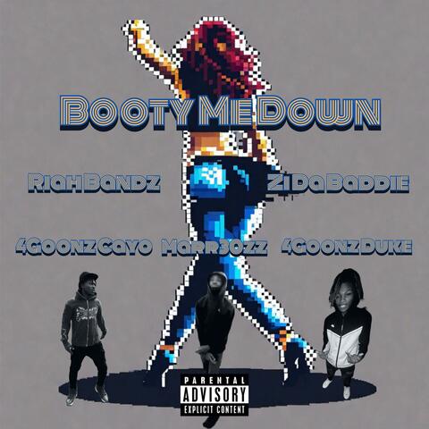 Booty Me Down (feat. 4Goonz Cayo, Marr30zz, Riah Bandz & Zi Da Baddie) [4gz Mix]