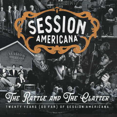 The Rattle and The Clatter / Twenty Years (so far) of Session Americana