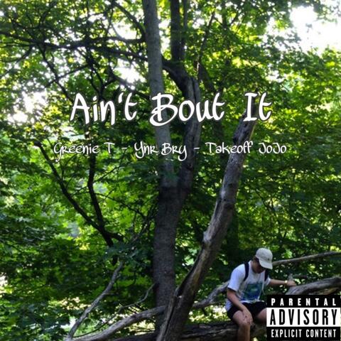 Ain't Bout It (feat. Ynr Bry & Takeoff JoJo)