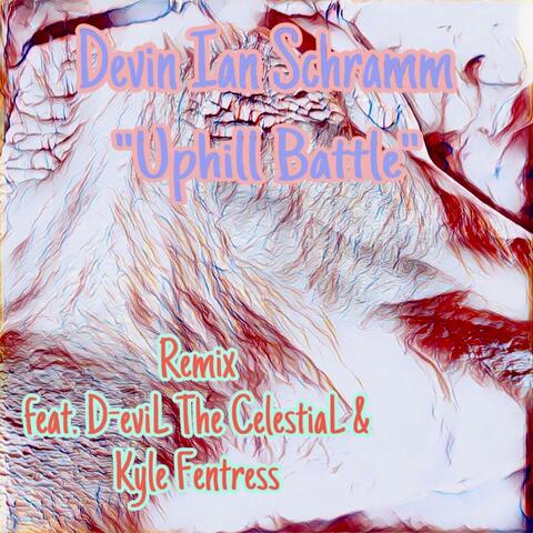 Uphill Battle (Remix) (feat. D-eviL The CelestiaL & Kyle Fentress) [Outtake, 2020]