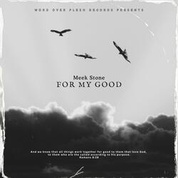 For My Good