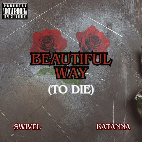Beautiful Way (To Die) (feat. Katanna)