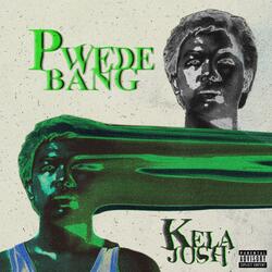 pwede bang / kelajosh