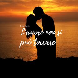 L'amore non si può toccare