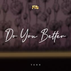 Do You Better (feat. Tenn)