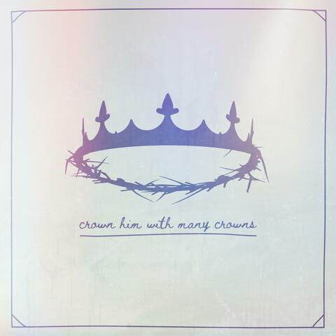 Crown Him With Many Crowns