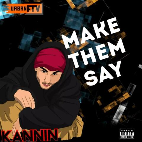 Make Them Say (feat. Kannin)
