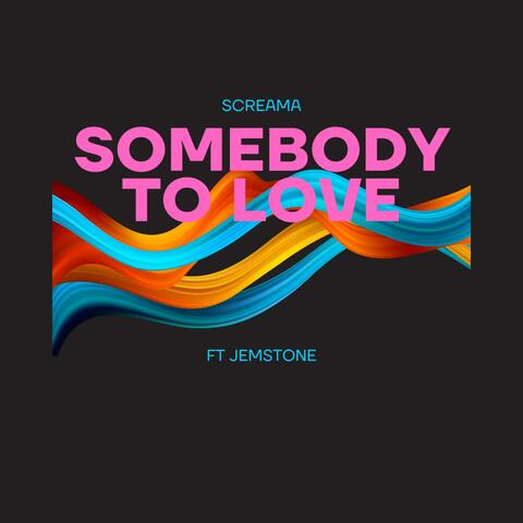 Somebody To Love (feat. Jemstone)