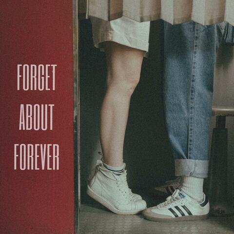Forget About Forever