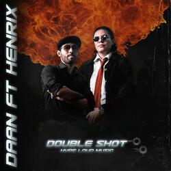Double Shot (feat. DAAN PGC & Henrix PGC)