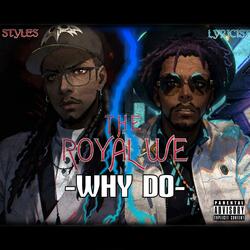 Why Do (feat. Lyricist is A-Fukin-Mazin & Uryjah Styles)