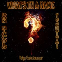 WHAT'S IN A NAME