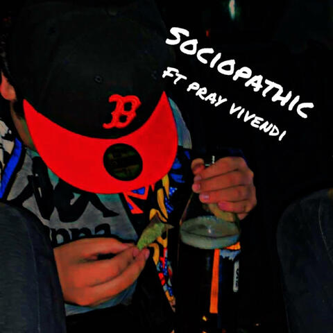 Sociopathic (feat. Pray Vivendi)