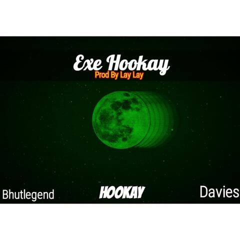 Exe Hookay (feat. Bhutlegend & Daviesdapreacher)
