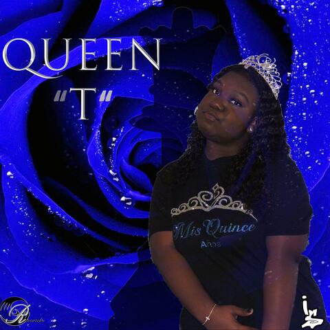 Queen "T"