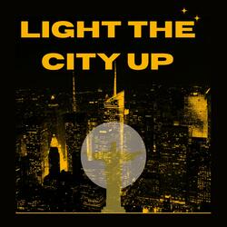 Light the city up