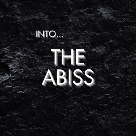 Into The Abiss