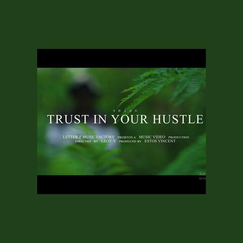 Trust In Your Hustle