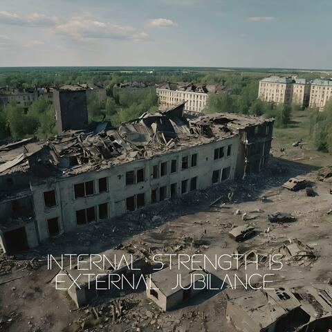 internal strength is external jubilance
