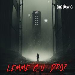Lemme C U Drop