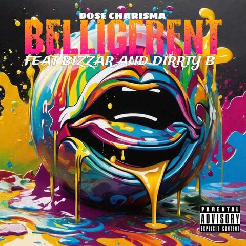 Belligerent (feat. Dirrty B & Bizarre)