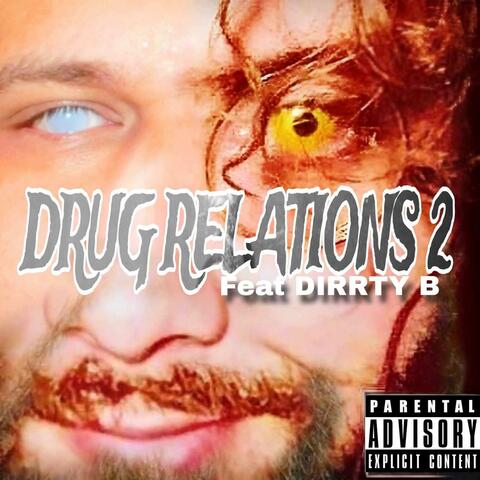 Drug Relations 2 (feat. Dirrty B)