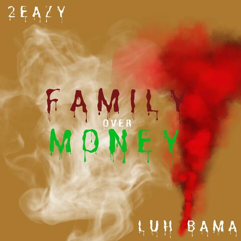 FAMILY OVER MONEY (feat. Luh Bama)