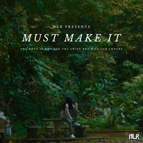 MUST MAKE IT