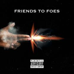 Friends To Foes (feat. Bloodline)