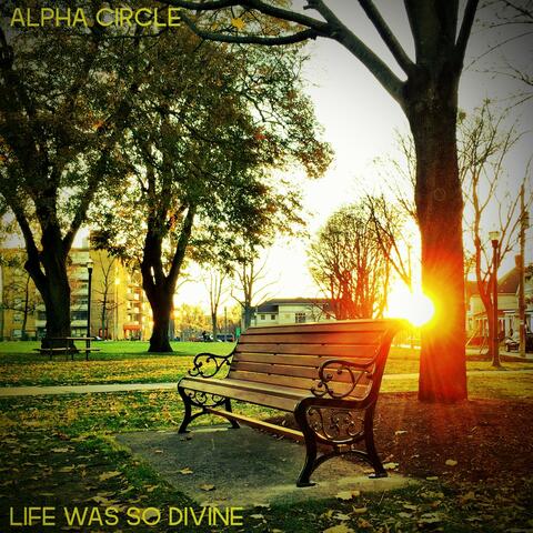 Life Was So Divine
