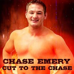 Cut to the Chase (Chase Emery's Theme)