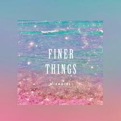Finer Things
